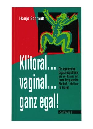 Klitoral... vagina... ganz egal!